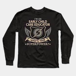 Early Child Care Educator - Superpower Long Sleeve T-Shirt